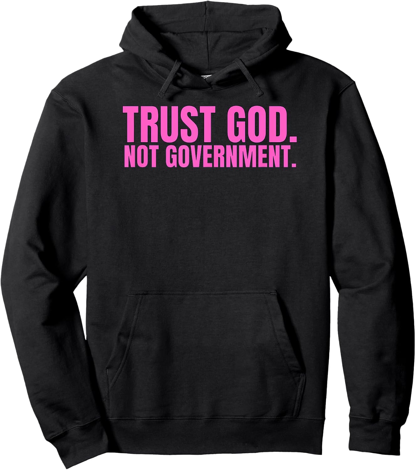 Trust God Not Government Anti Government Pro God Hoodie - Hoodie | Black