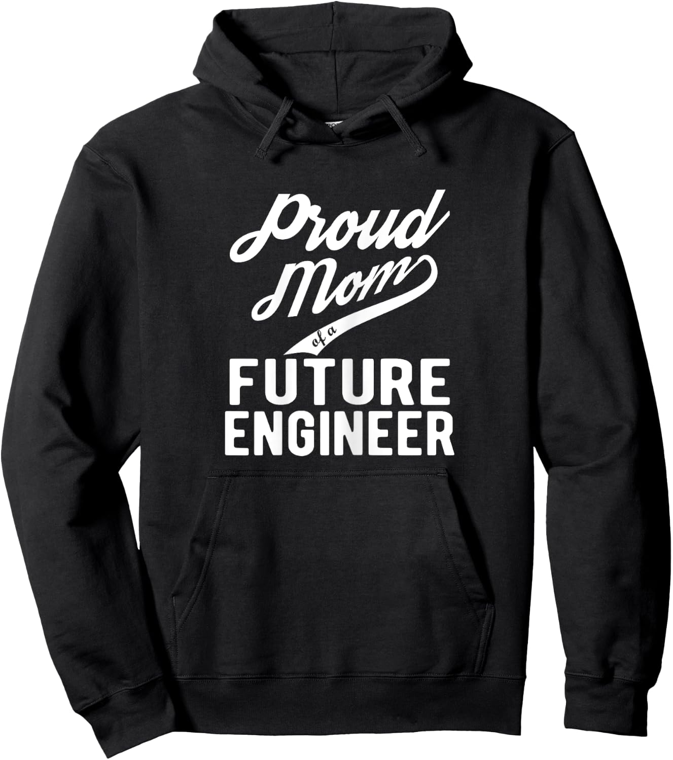 Proud Mom of a Future Engineer Funny Engineer Hoodie - Hoodie | Black