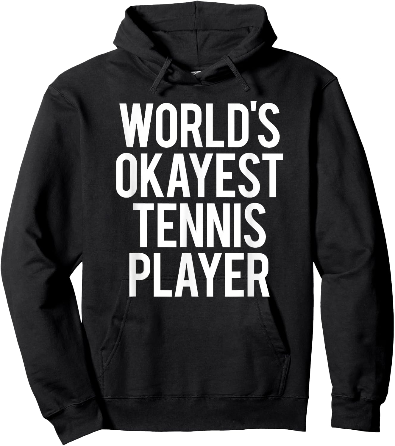 Worlds Okayest Tennis Player Funny Match Saying Workout Gift Hoodie - Hoodie | Black