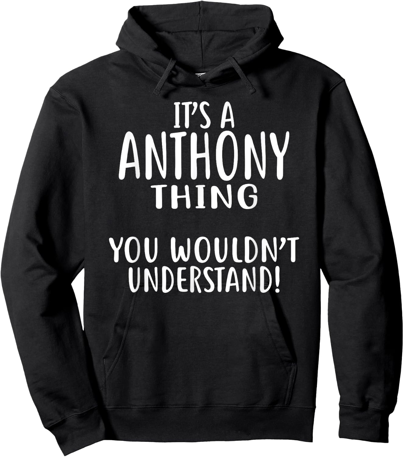 It's A ANTHONY Thing, You Wouldn't Understand! Hoodie - Hoodie | Black
