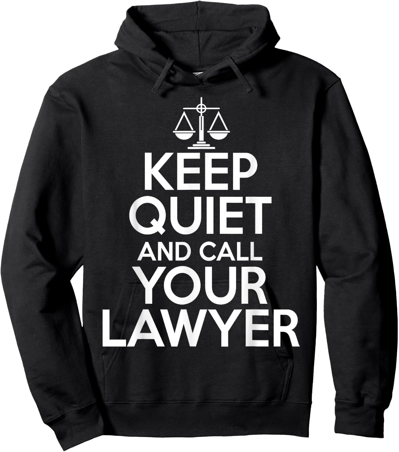 Lawyer Funny - Keep Quiet And Call Your Lawyer Hoodie - Hoodie | Black
