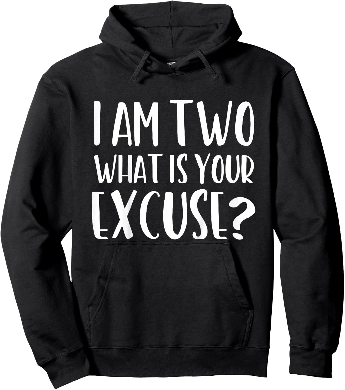I Am Two What is Your Excuse? Funny 2 Year Old Hoodie - Hoodie | Black