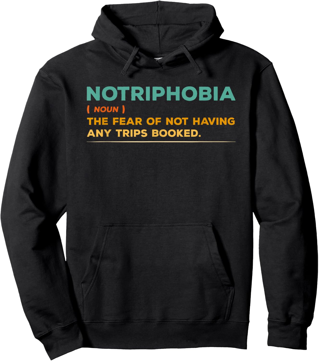 Notriphobia Noun Definition Funny Adventure Travel Lover Hoodie - Hoodie | Black