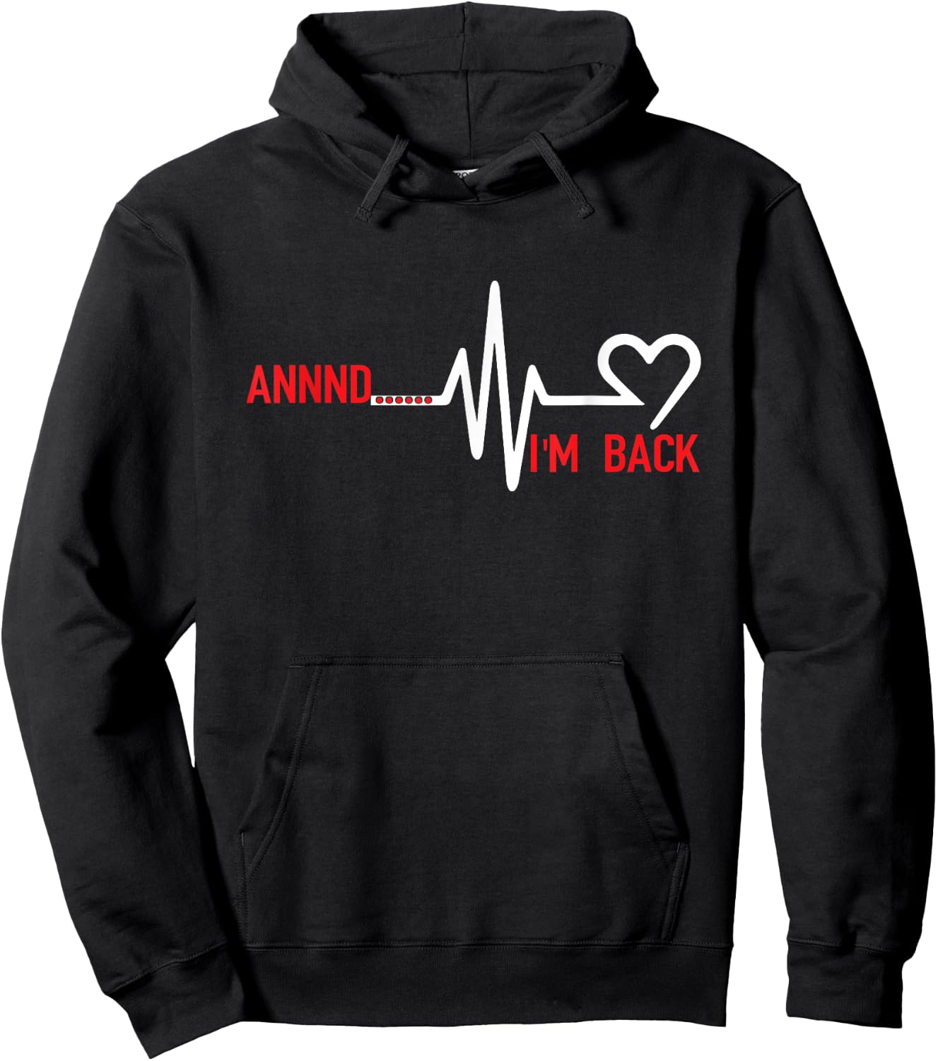 Annnd Im Back - Heart Disease Awareness Hoodie - Hoodie | Black