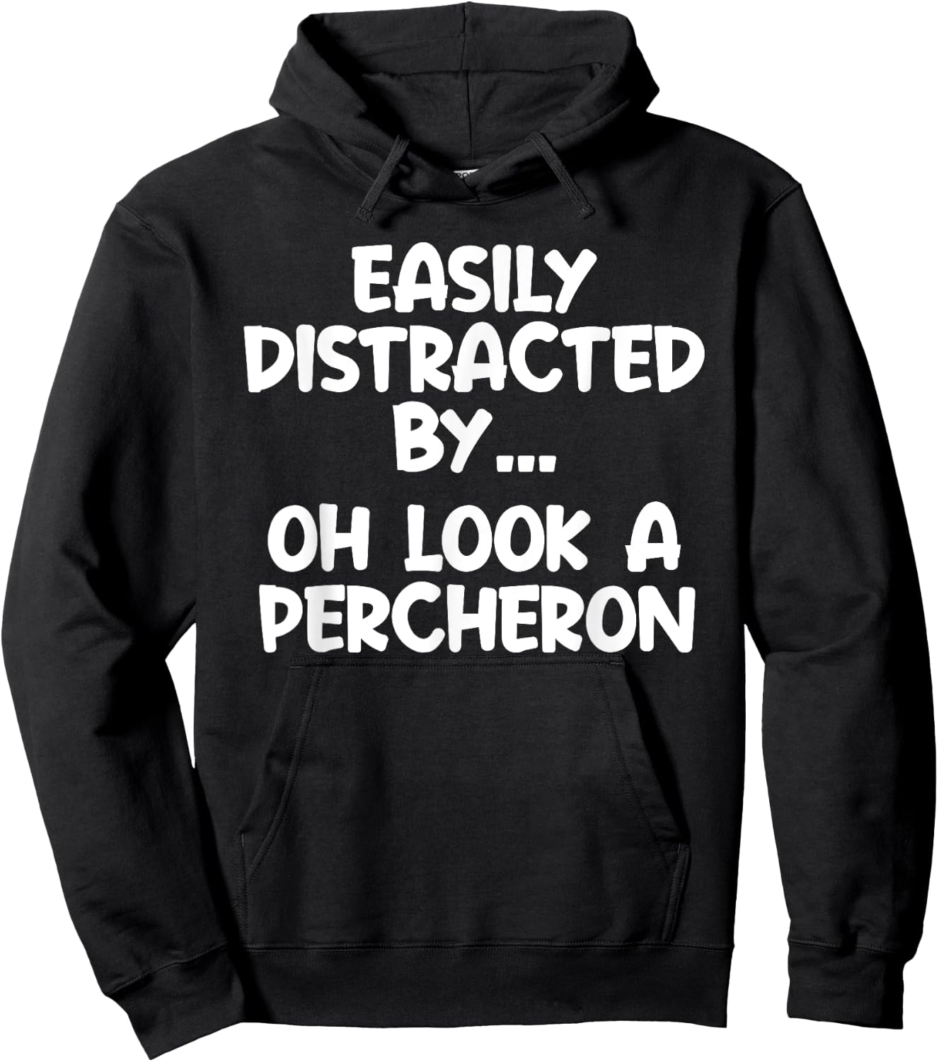 Funny Percheron Horse Equine Joke Hoodie - Hoodie | Black