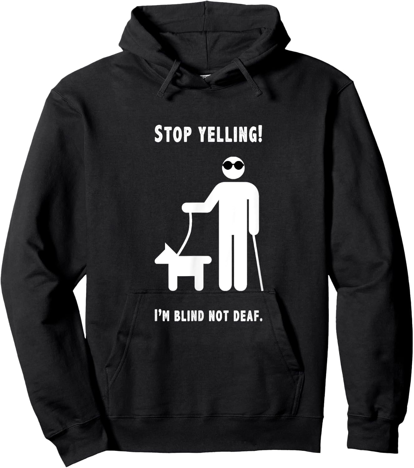Stop Yelling! I'm Blind Not Deaf Funny Blind Humor Joke Hoodie - Hoodie | Black
