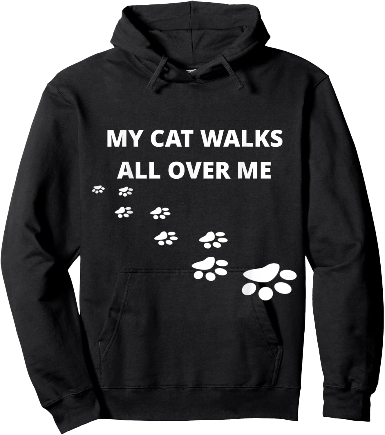 My Cat Walks All Over Me, For People Who Love Cats, Funny Hoodie - Hoodie | Black