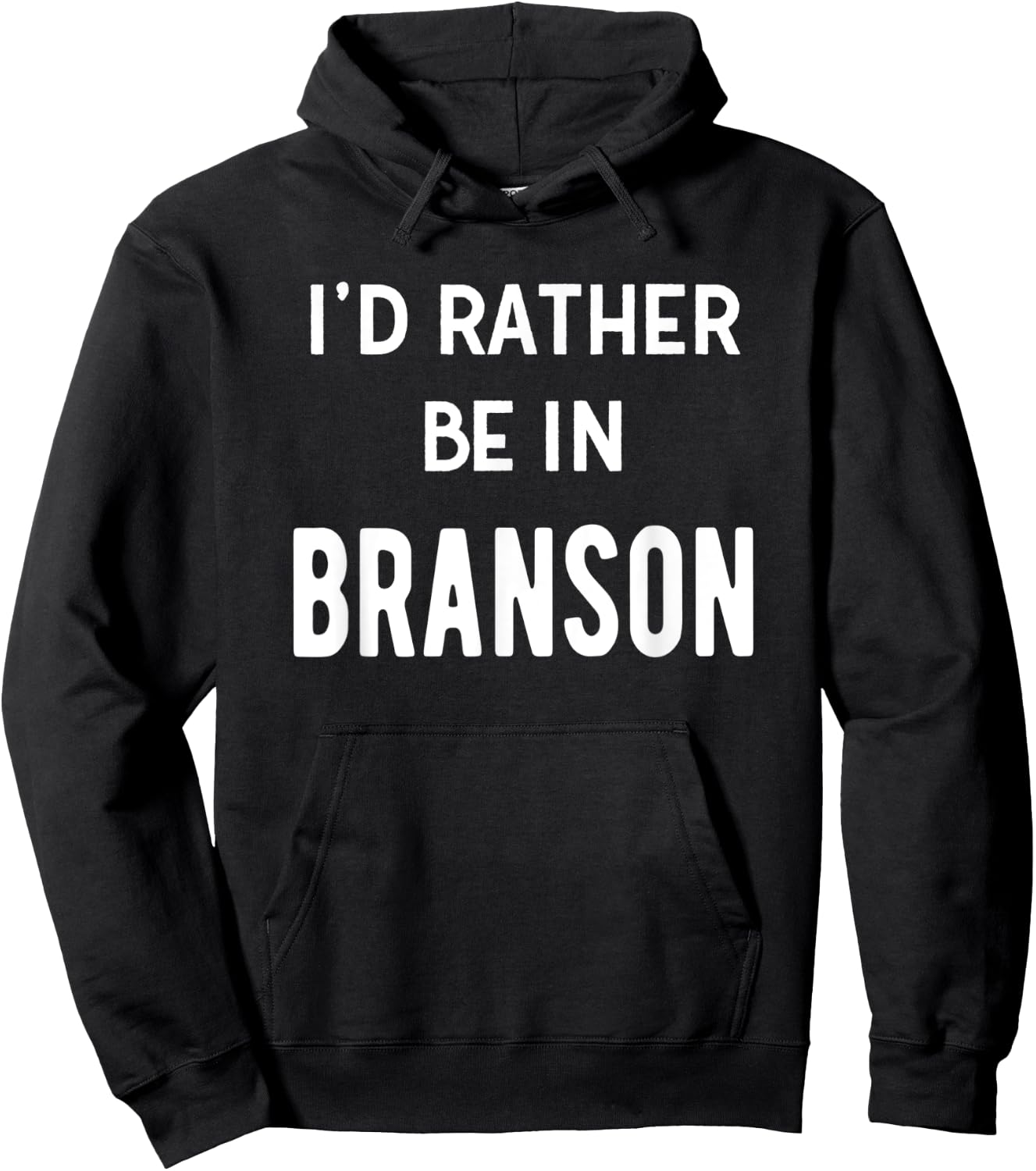 I'd Rather Be In Branson Funny Missouri Vacation Souvenir Hoodie - Hoodie | Black