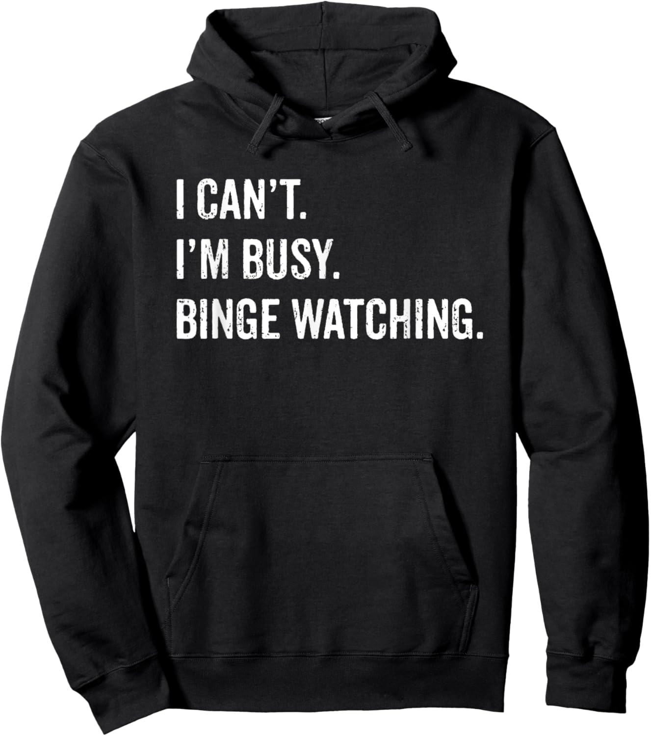 I Can't I'm Busy Binge Watching Funny TV Shows Movies Hoodie - Hoodie | Black