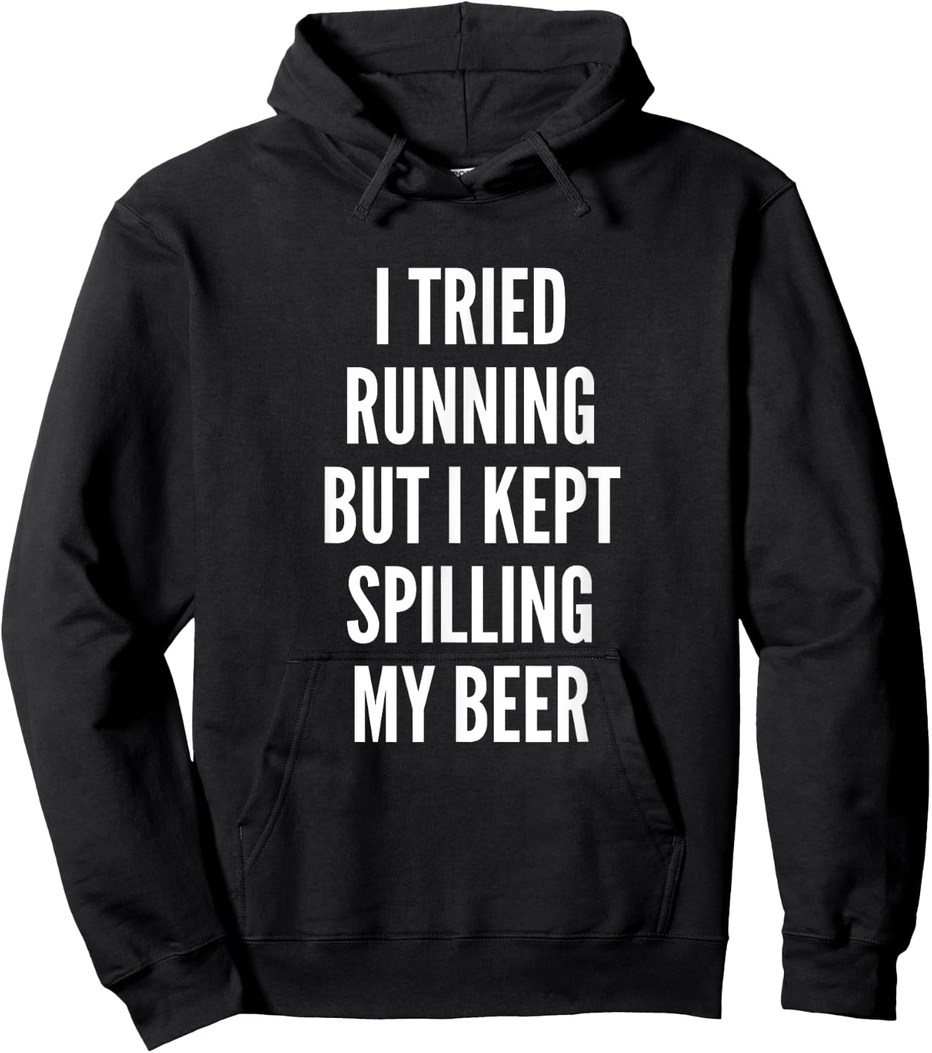 I Tried Running But Kept Spilling My Beer | Funny Gym Shirt Hoodie - Hoodie | Black