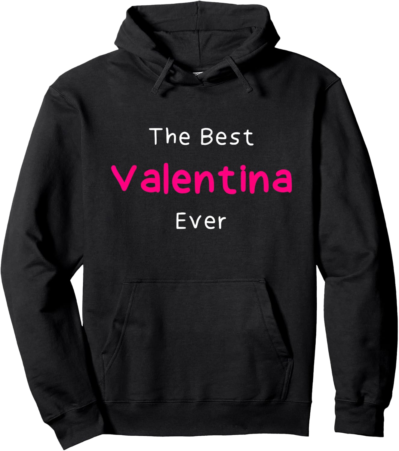 The Best Valentina Ever / Quote Named Valentina Hoodie - Hoodie | Black