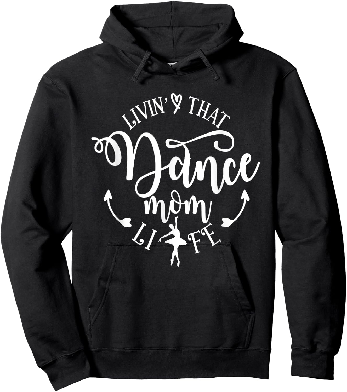 Livin' That Dance Mom Life Ballerina Mom Mama Mother's Day Hoodie - Hoodie | Black