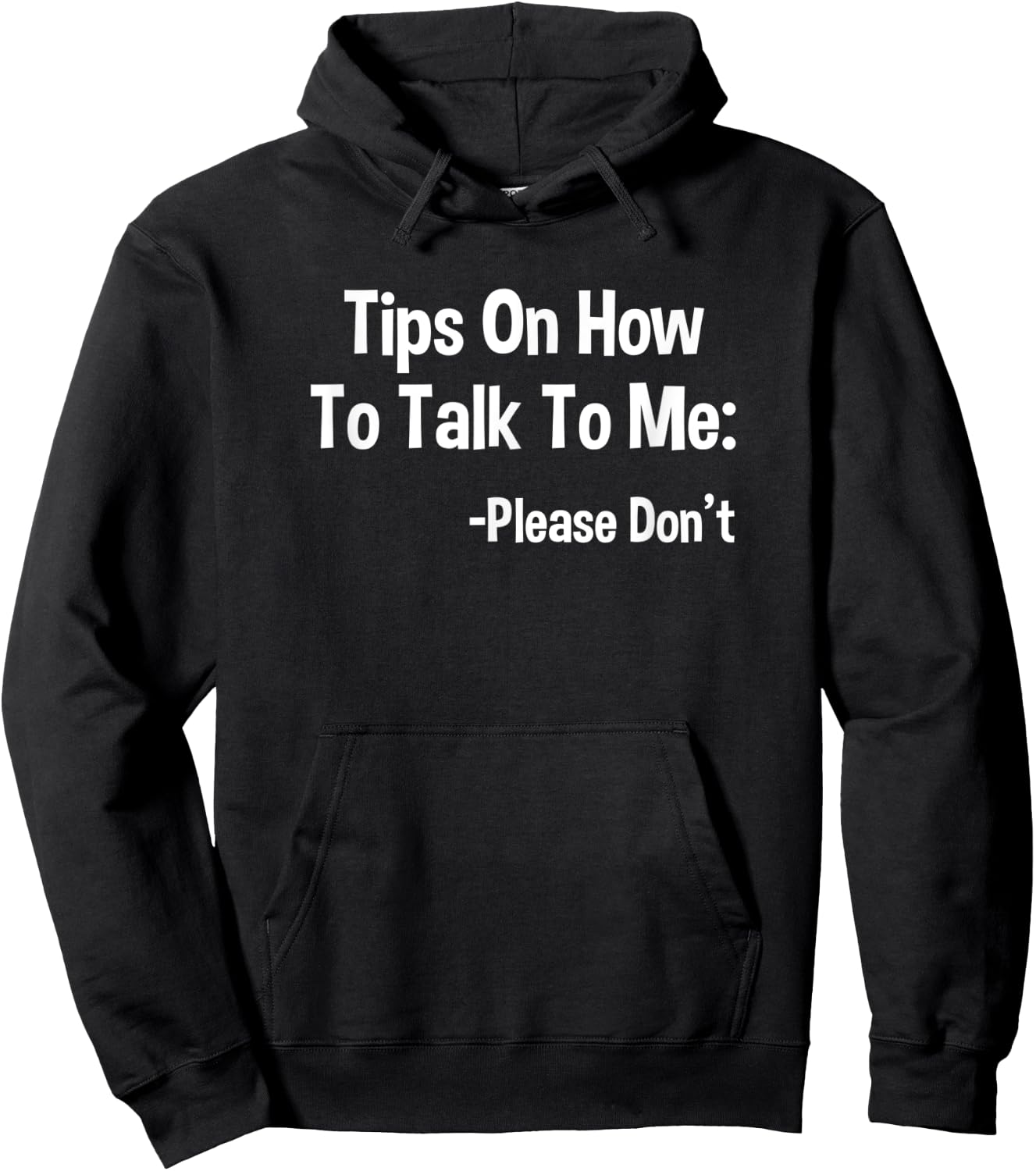 Tips On How To Talk To Me Please Don't Funny Introvert Quote Hoodie - Hoodie | Black