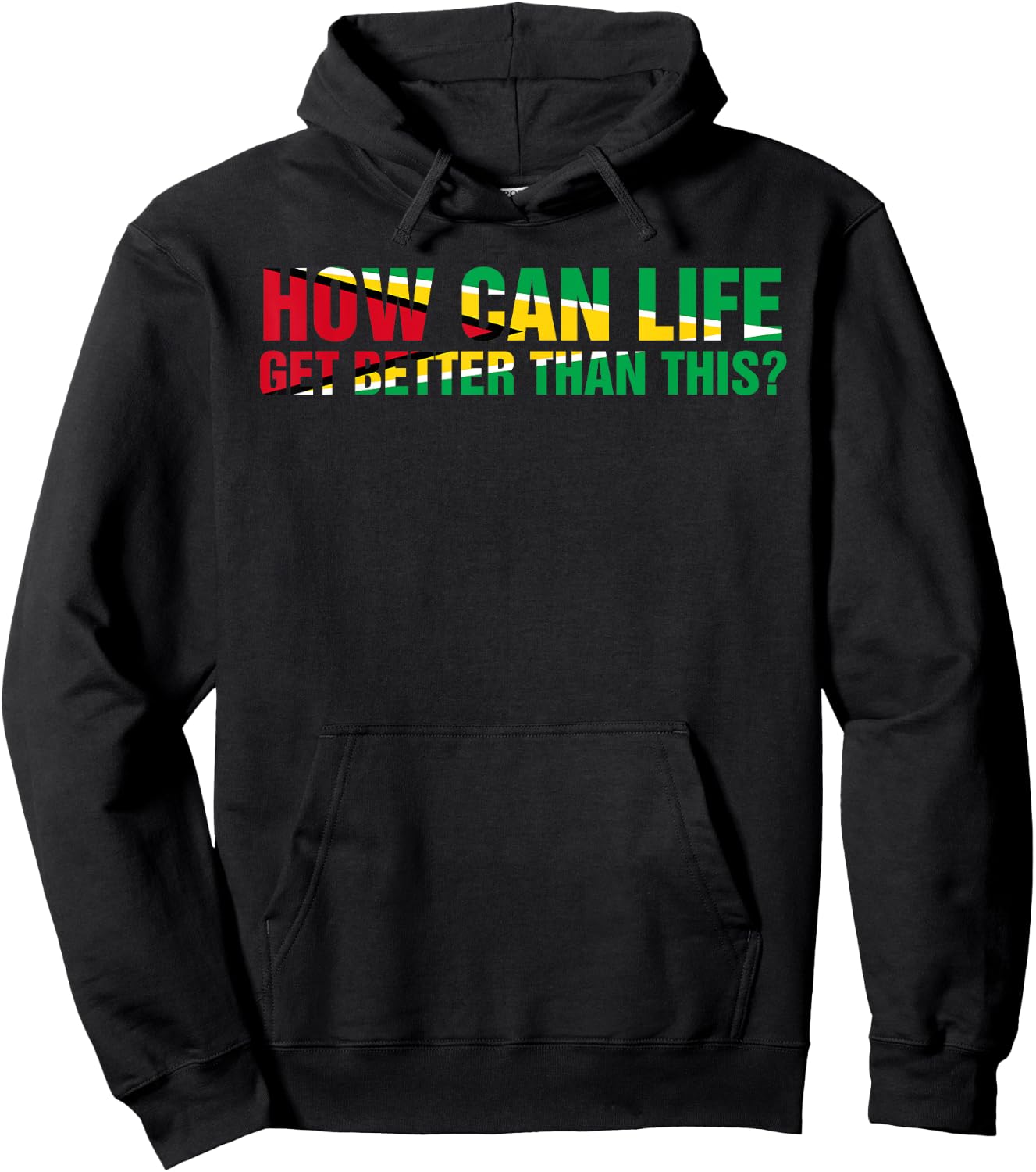 ARD - How can life get better than this? Patriotic Guyana Women Men Hoodie - Hoodie | Black