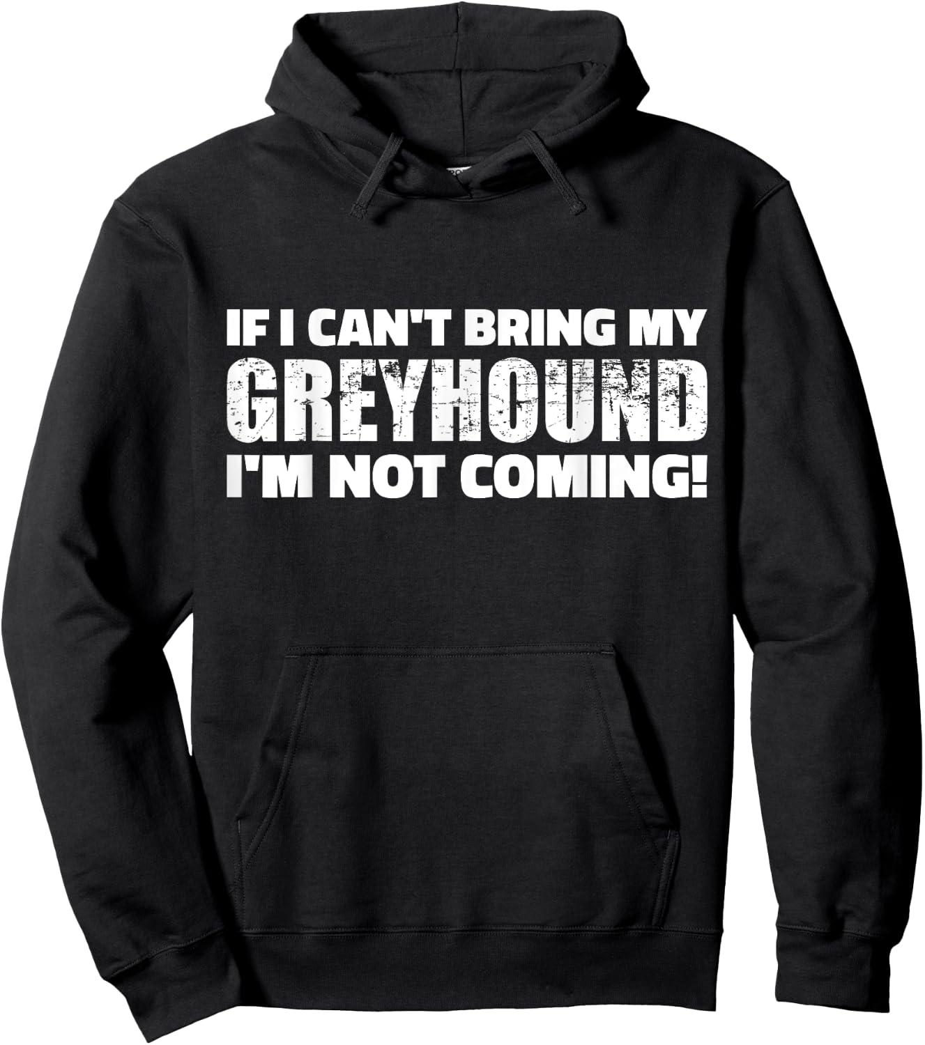 If I can't bring my Greyhound I'm not coming Hoodie - Hoodie | Black