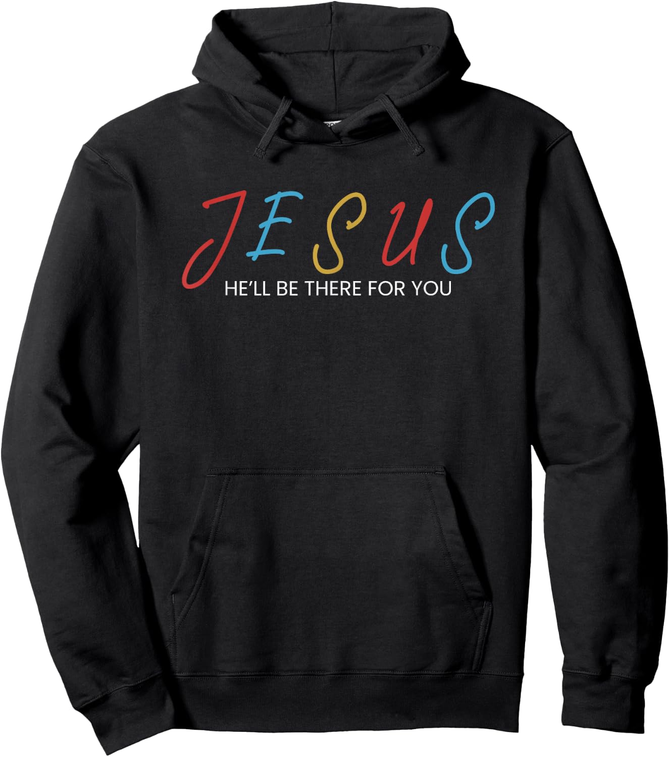 Jesus He Will Be There For You Hoodie - Hoodie | Black