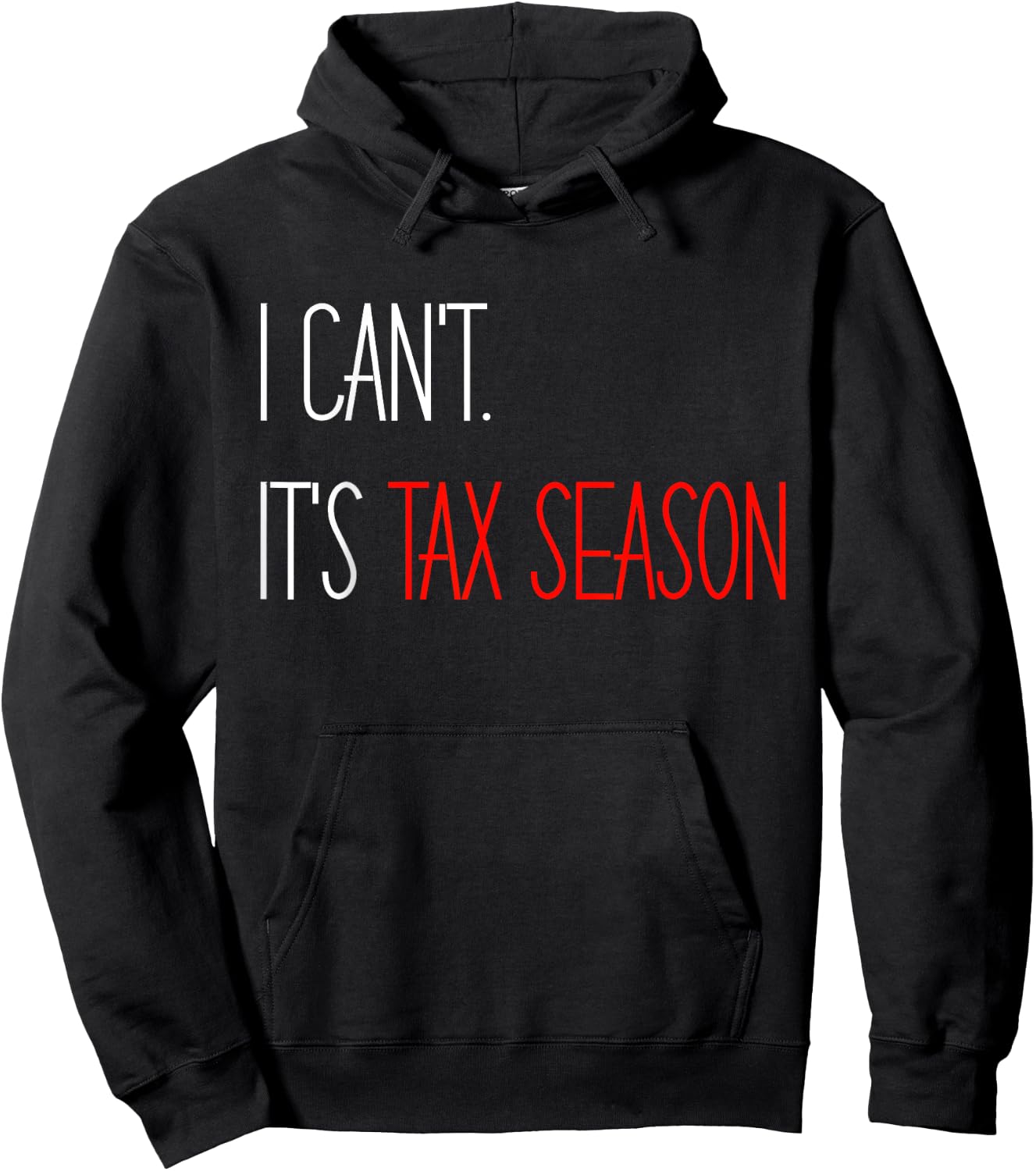 I Can't It's Tax Season Accounting Accountant CPA Hoodie - Hoodie | Black