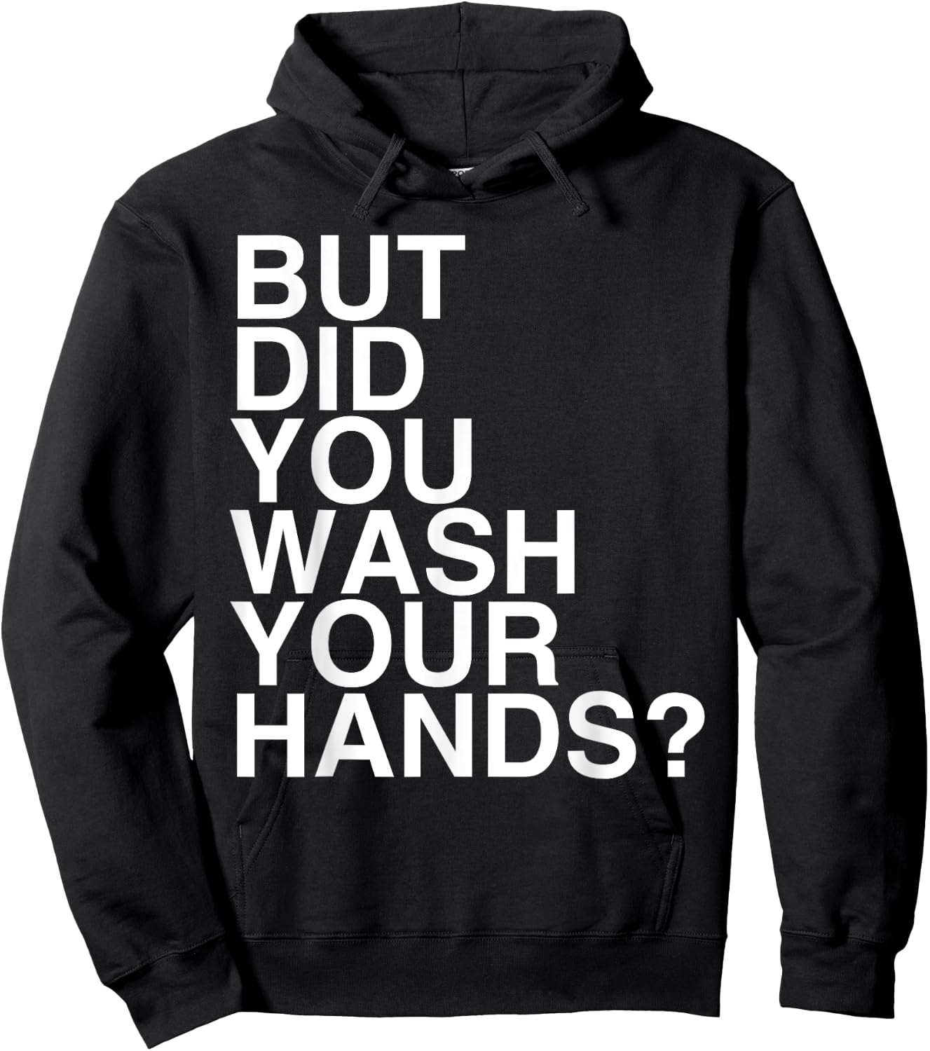 But Did You Wash Your Hands? Hand Washing Hygiene Gift Hoodie - Hoodie | Black