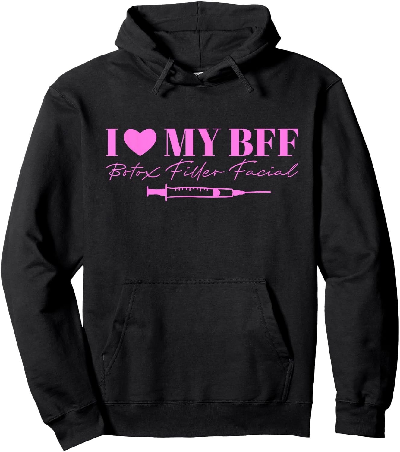 I Love My BFF Botox Filler Facial Hoodie - Hoodie | Black