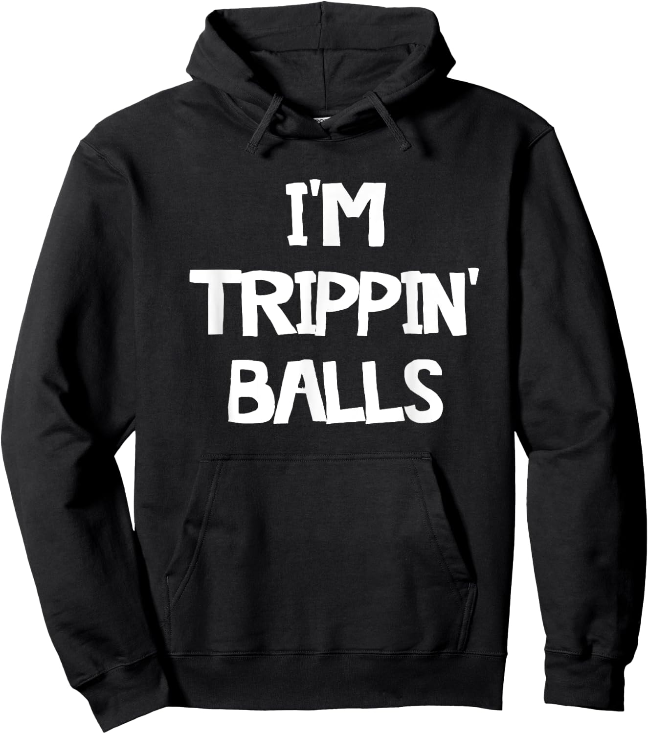 I'm Trippin' Balls Hoodie - Hoodie | Black