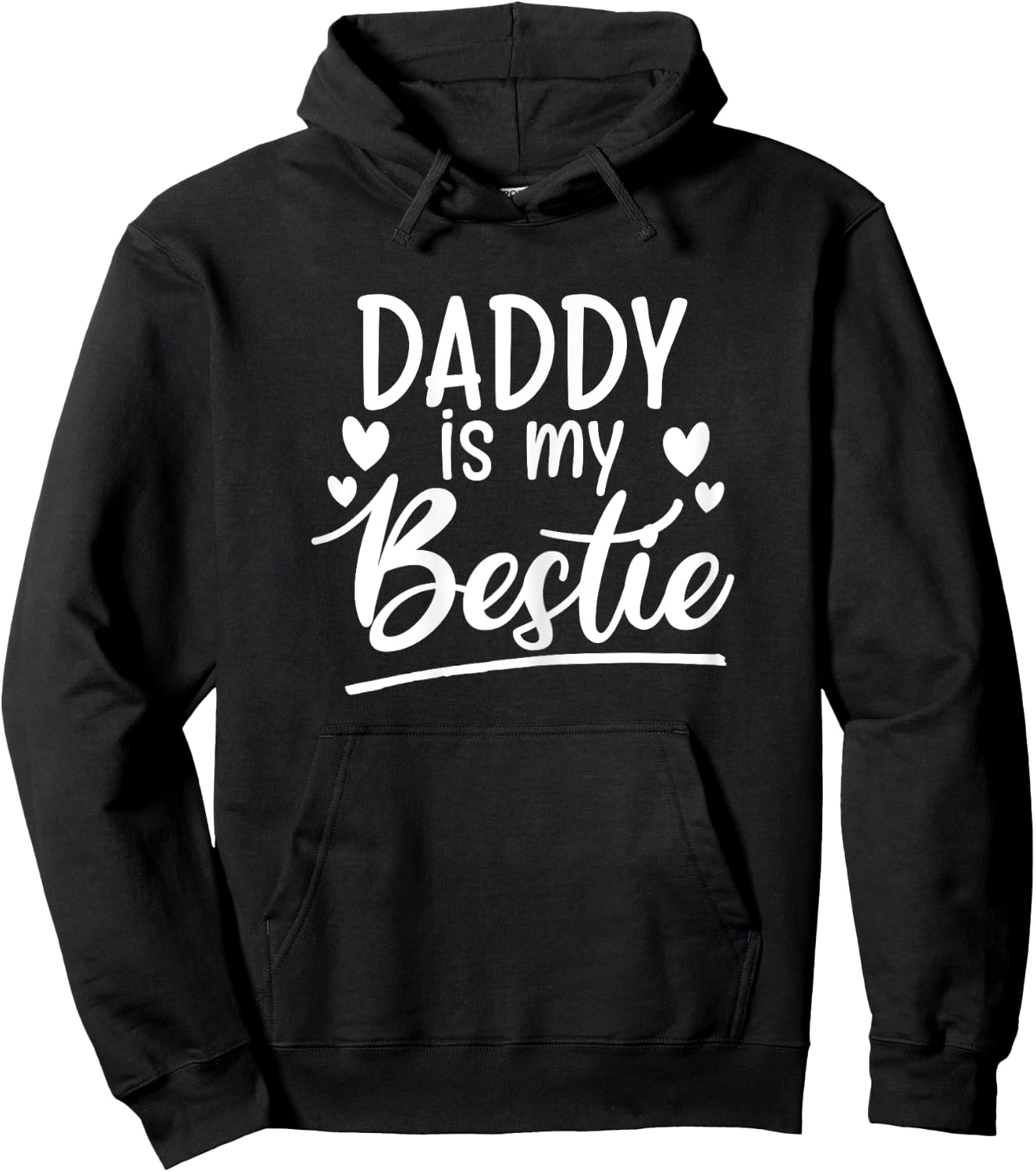 Daddy is my Bestie funny Gift from dad to daughters birthday Hoodie - Hoodie | Black