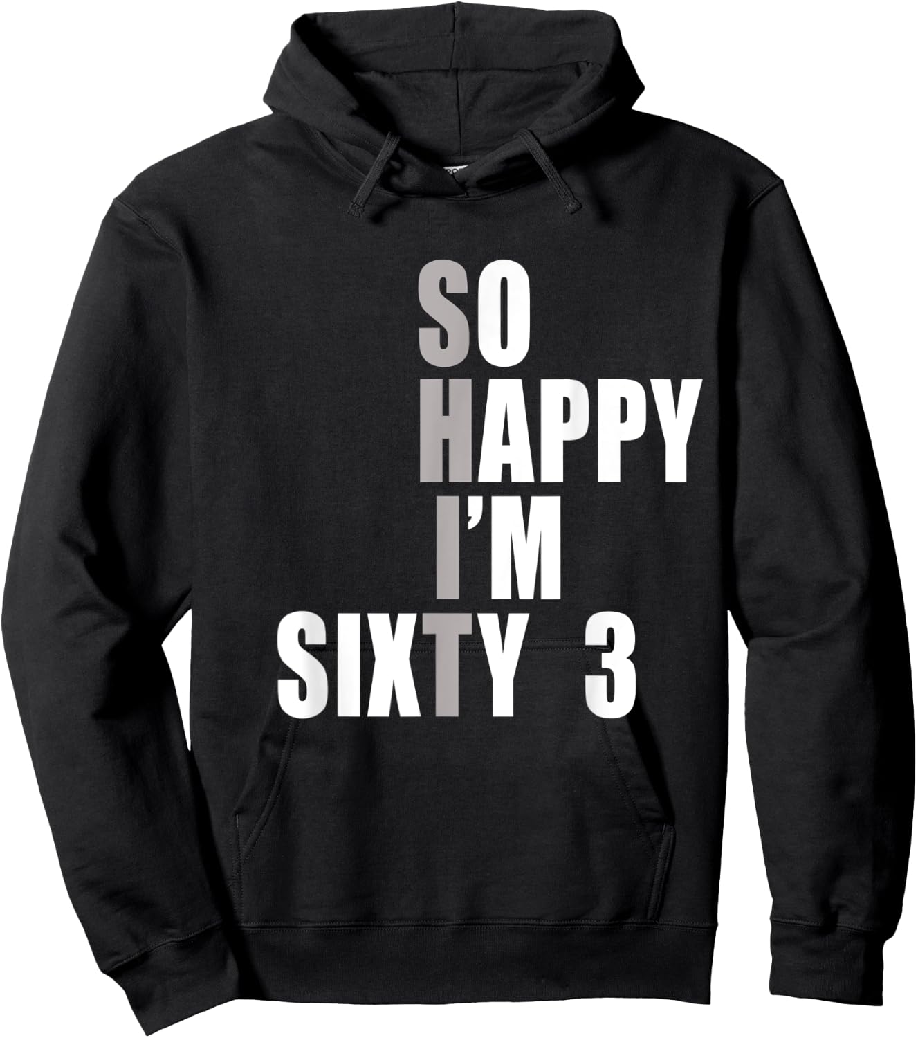 So Happy I'm 63, Funny 63rd Birthday Hoodie - Hoodie | Black