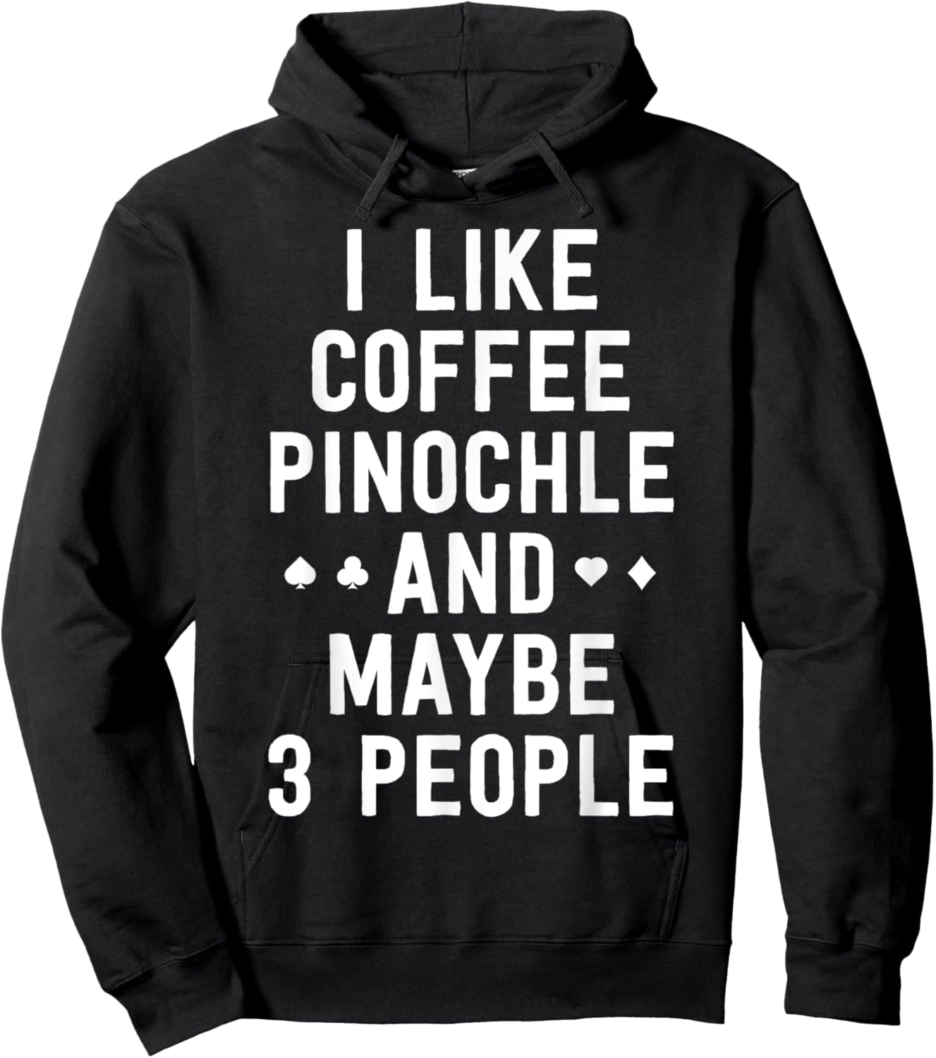 Funny Pinochle Shirt I Like Coffee Pinochle Maybe 3 People Hoodie - Hoodie | Black
