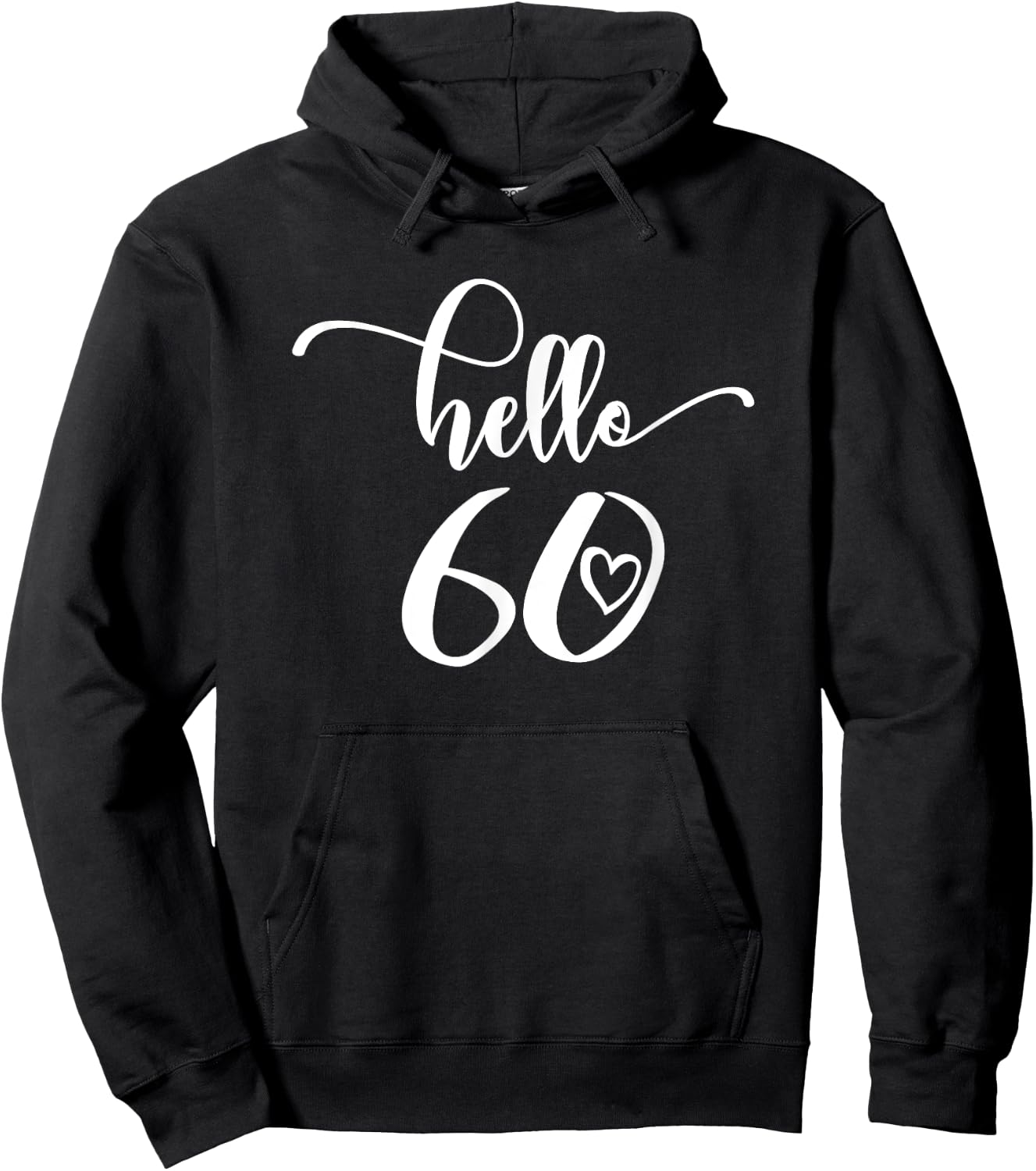 60th Birthday , Hello 60, Sixty, 60 Years Old Cute Hoodie - Hoodie | Black