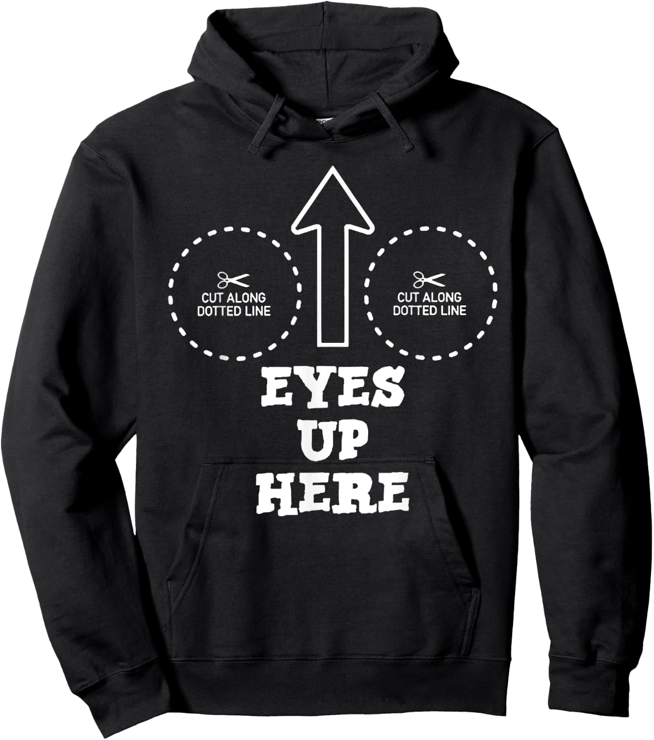 Eyes Up Here with Cut out For Boobs Hoodie - Hoodie | Black