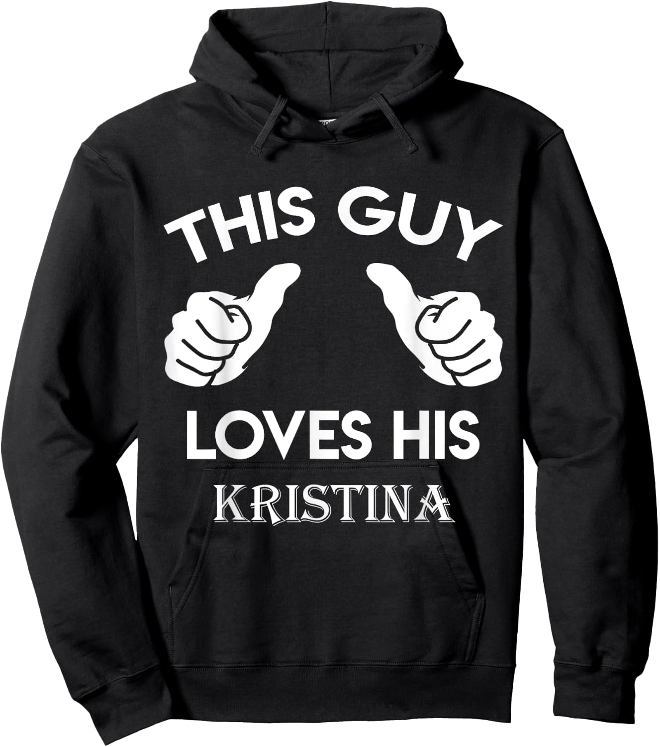 This guy loves his KRISTINA gift valentine Anniversary 24t Hoodie - Hoodie | Black