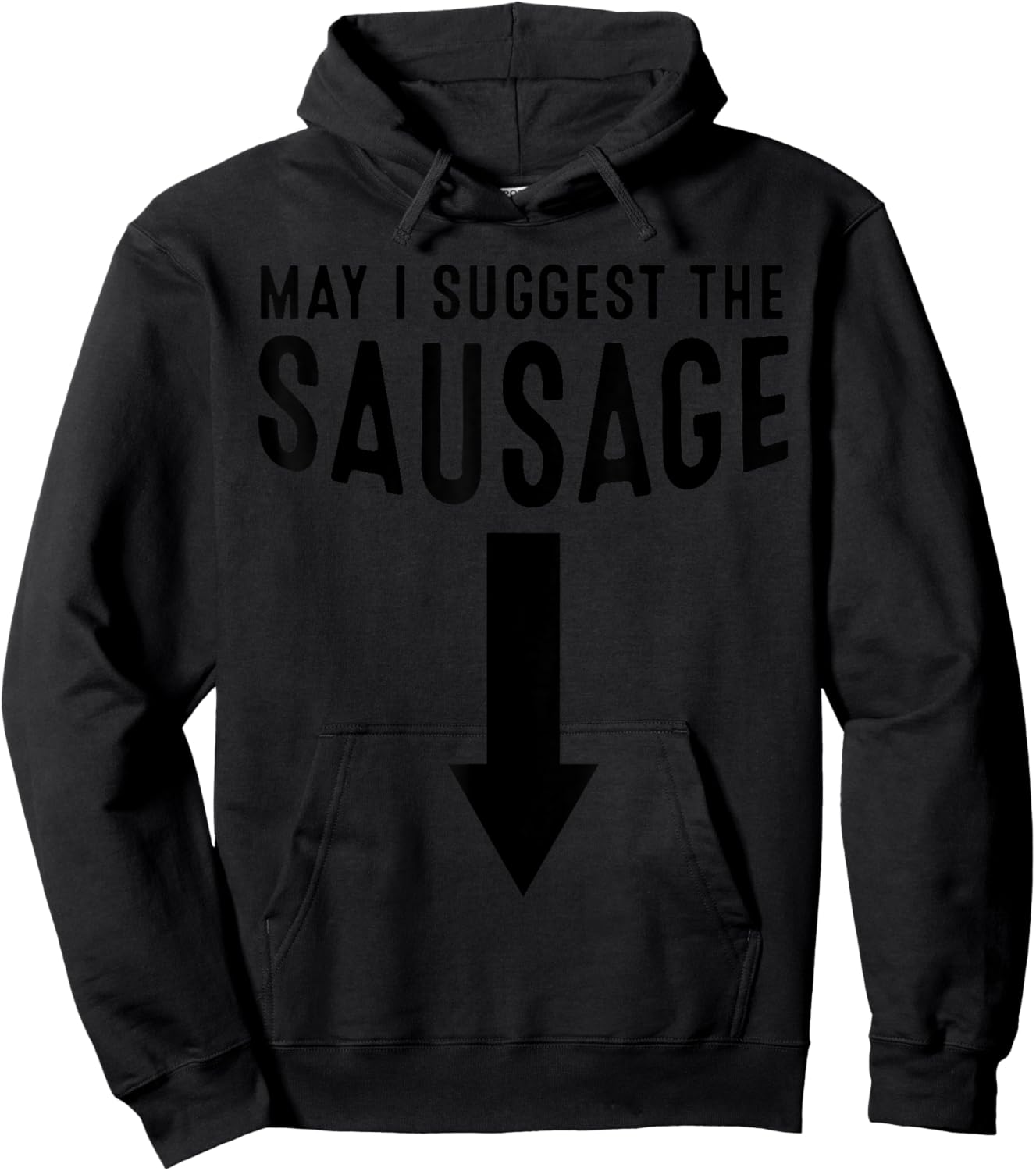 May I Suggest The Sausage Gift Funny Inappropriate Humor Hoodie - Hoodie | Black