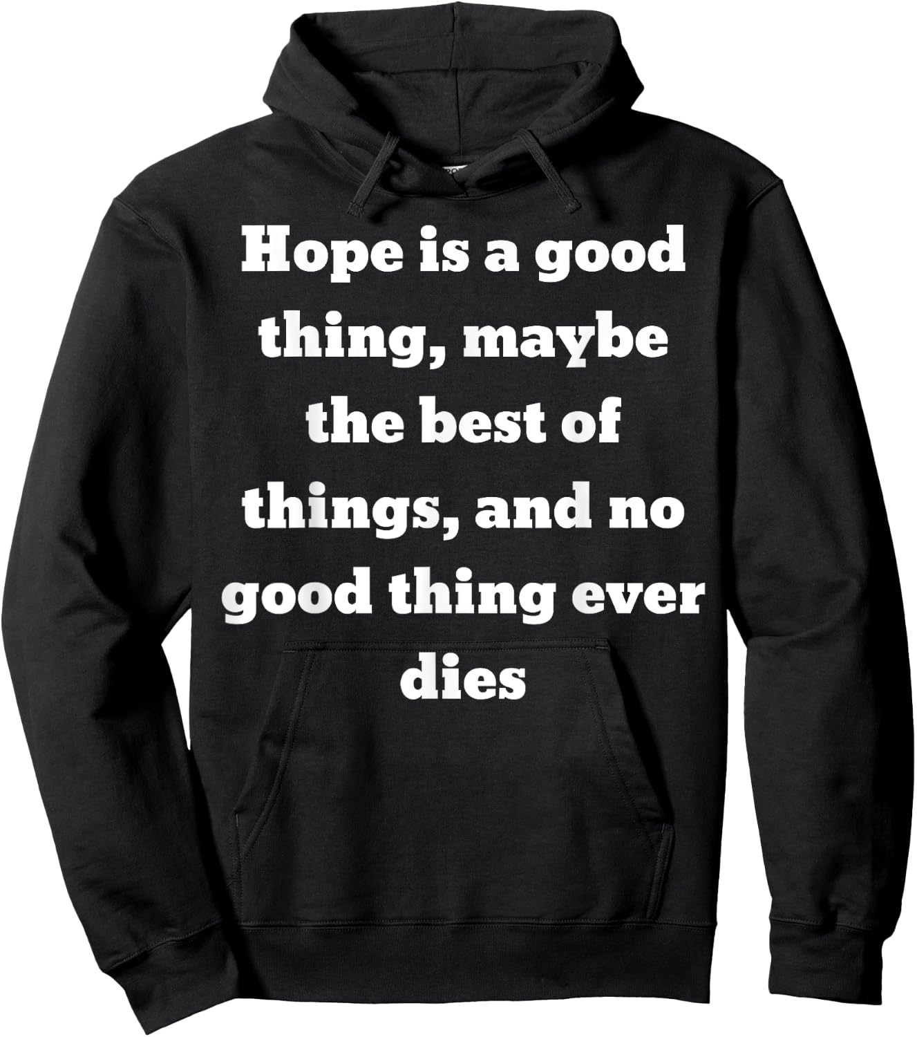 Hope is a good thing ... and no good thing ever dies Hoodie - Hoodie | Black