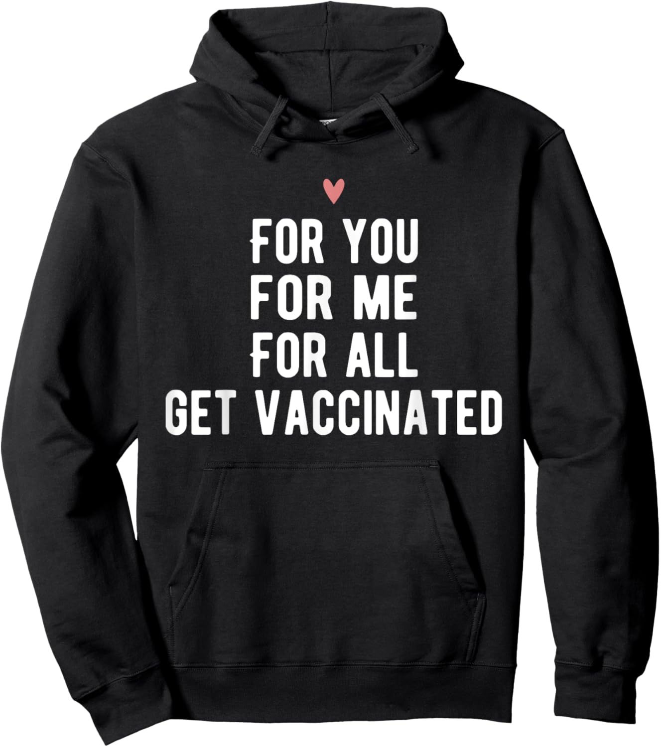 For You For Me For All Get Vaccinated Funny Pro Vaccine Hoodie - Hoodie | Black