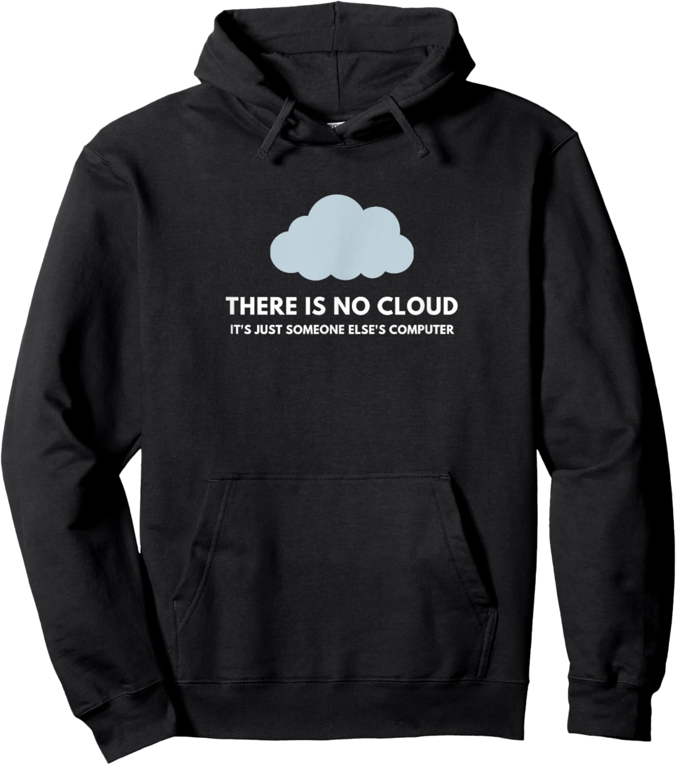Funny Tech Humor There no cloud just someone else's computer Hoodie - Hoodie | Black