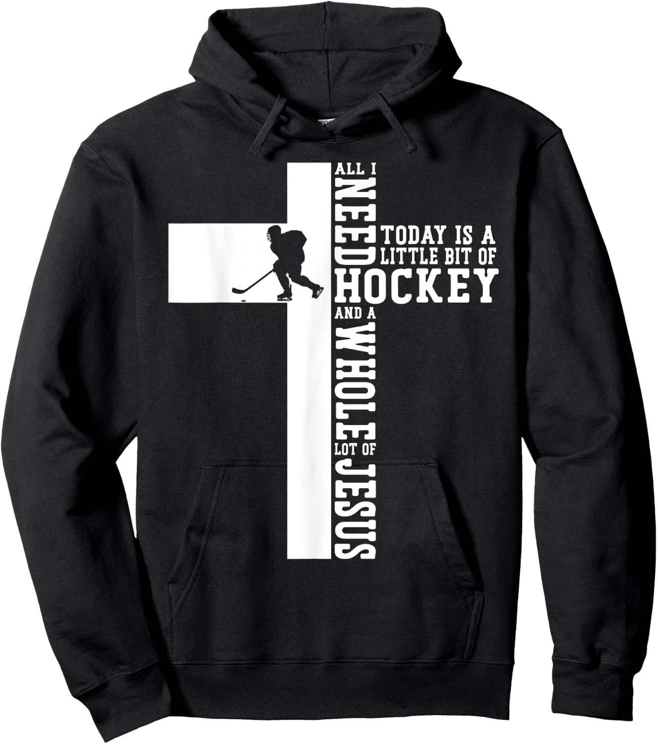 Ice Hockey Vintage Cross Faith Jesus All I Need Today Is A Hoodie - Hoodie | Black