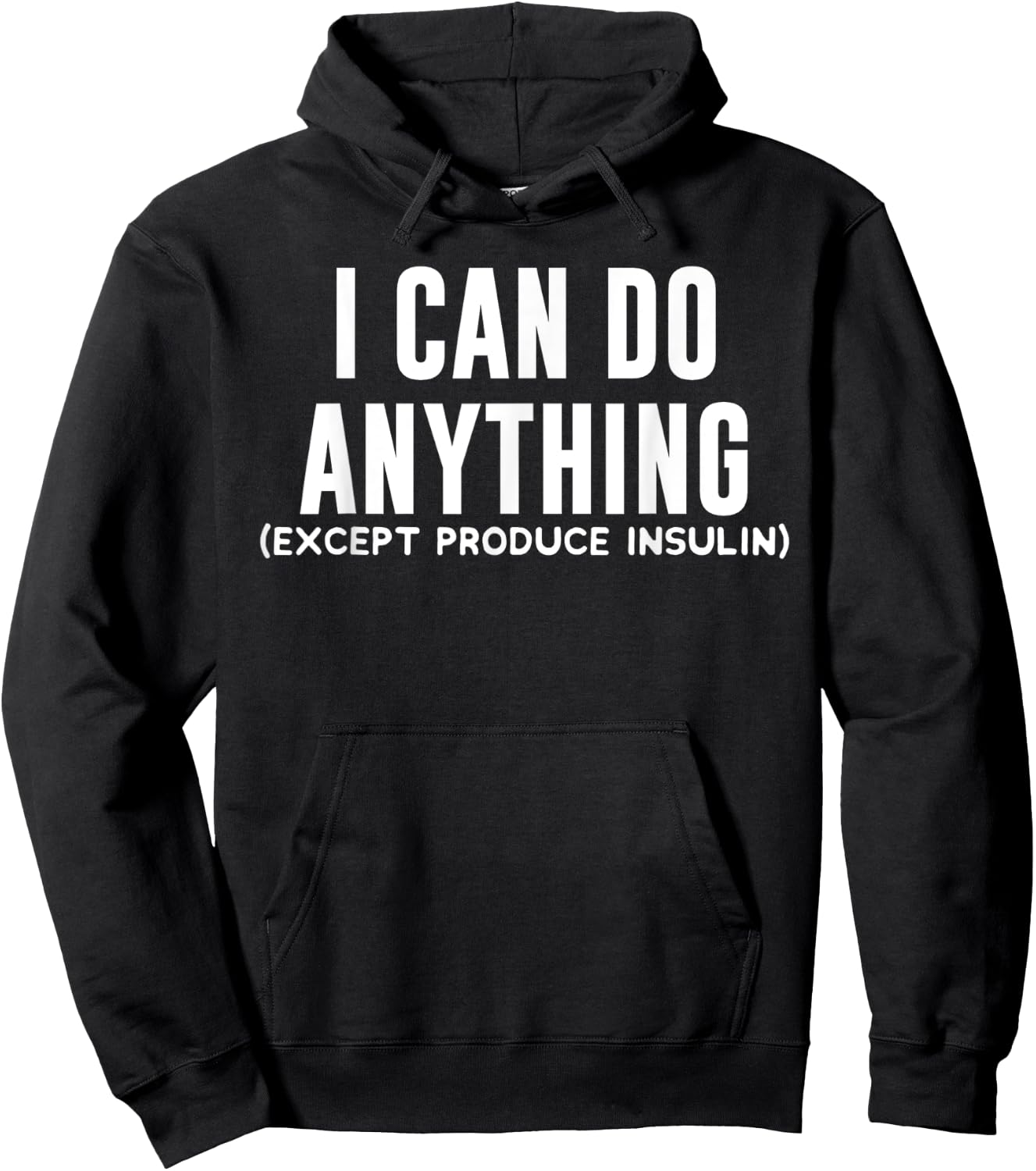 I Can Do Anything Funny Type 1 Diabetic Joke Awareness Gift Hoodie - Hoodie | Black