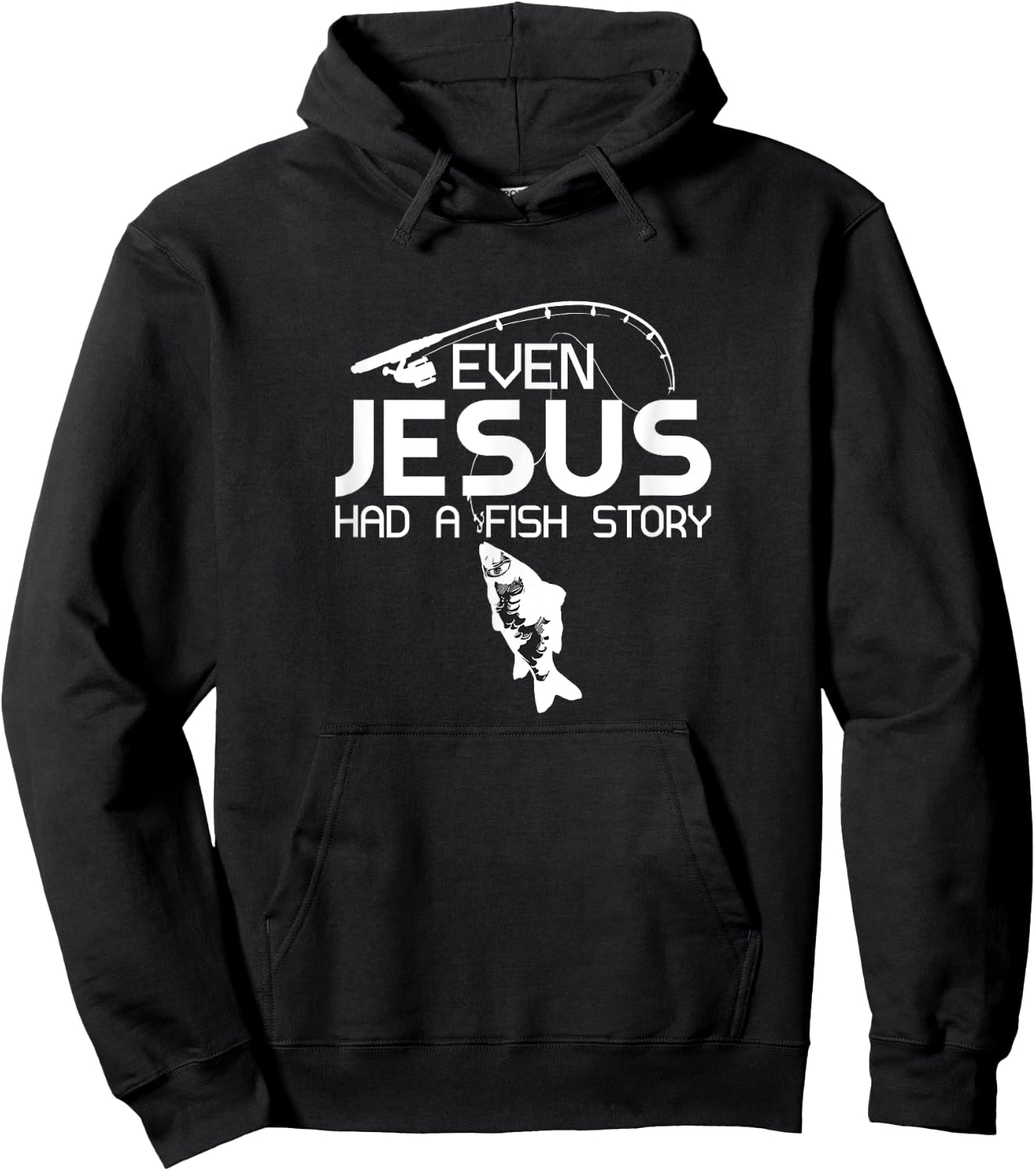 Even Jesus Had A Fish Story Fishing Fish Fisherman Cool Hoodie - Hoodie | Black