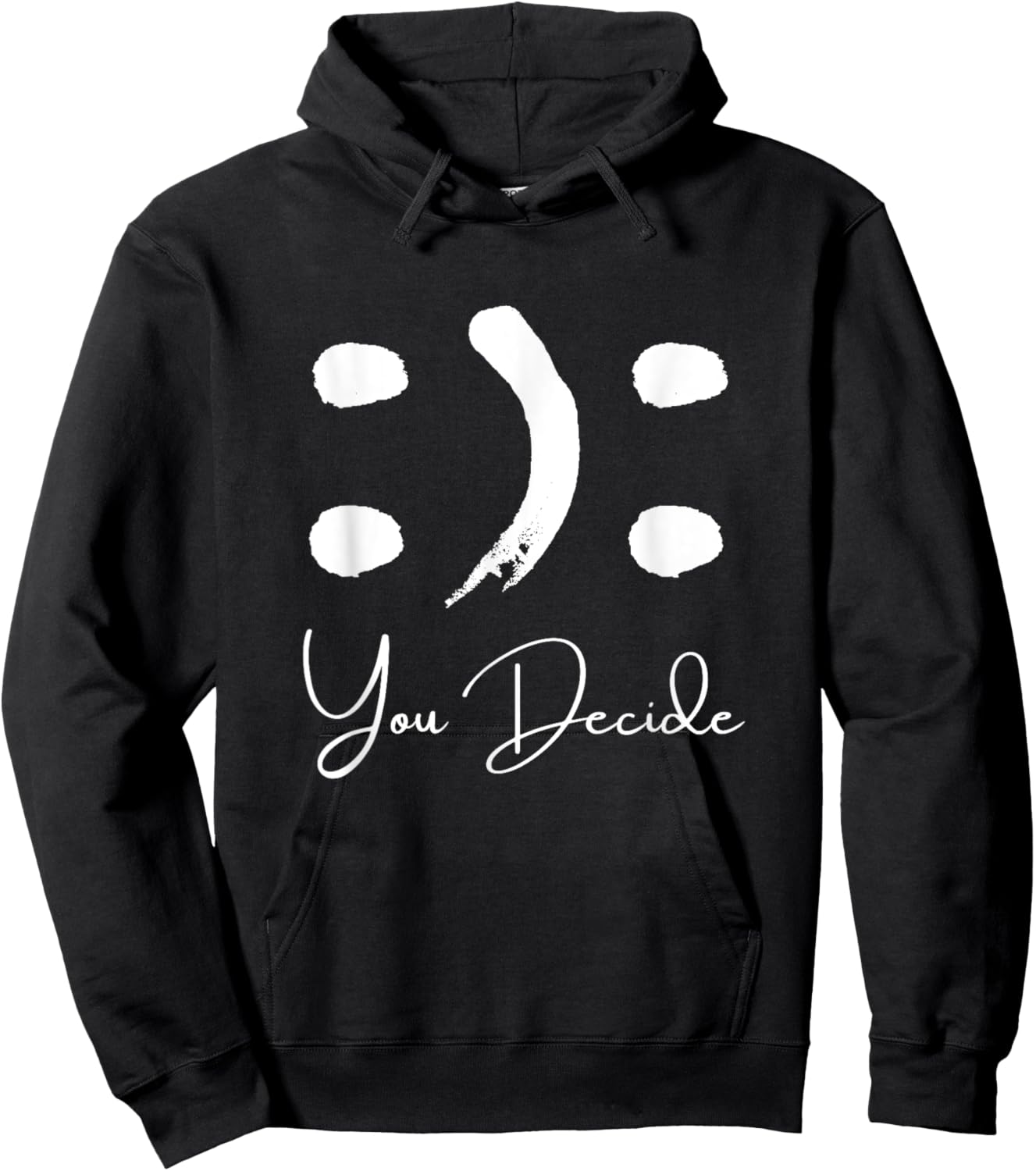 Smile or Frown Shirt Happy Sad You Decide Kindness Funny Hoodie - Hoodie | Black