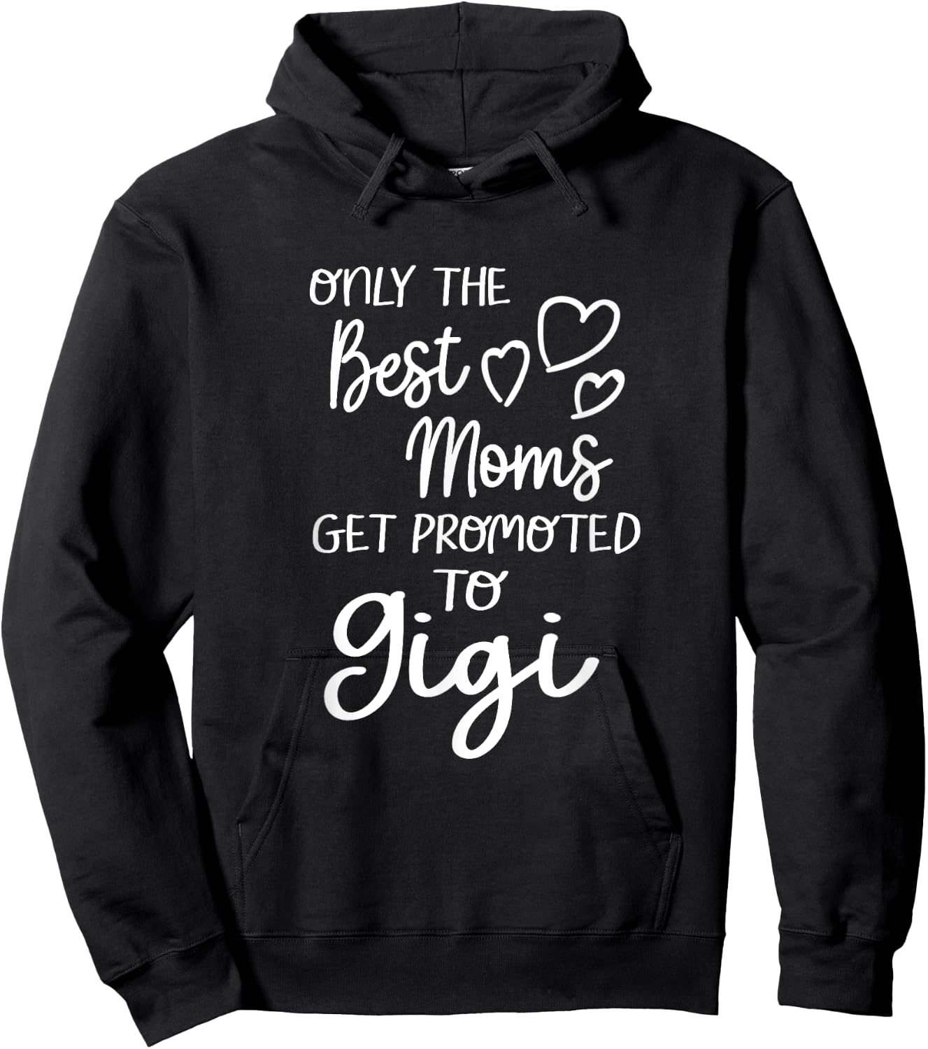 The Best Moms Get Promoted To Gigi for Special Grandma Hoodie - Hoodie | Black