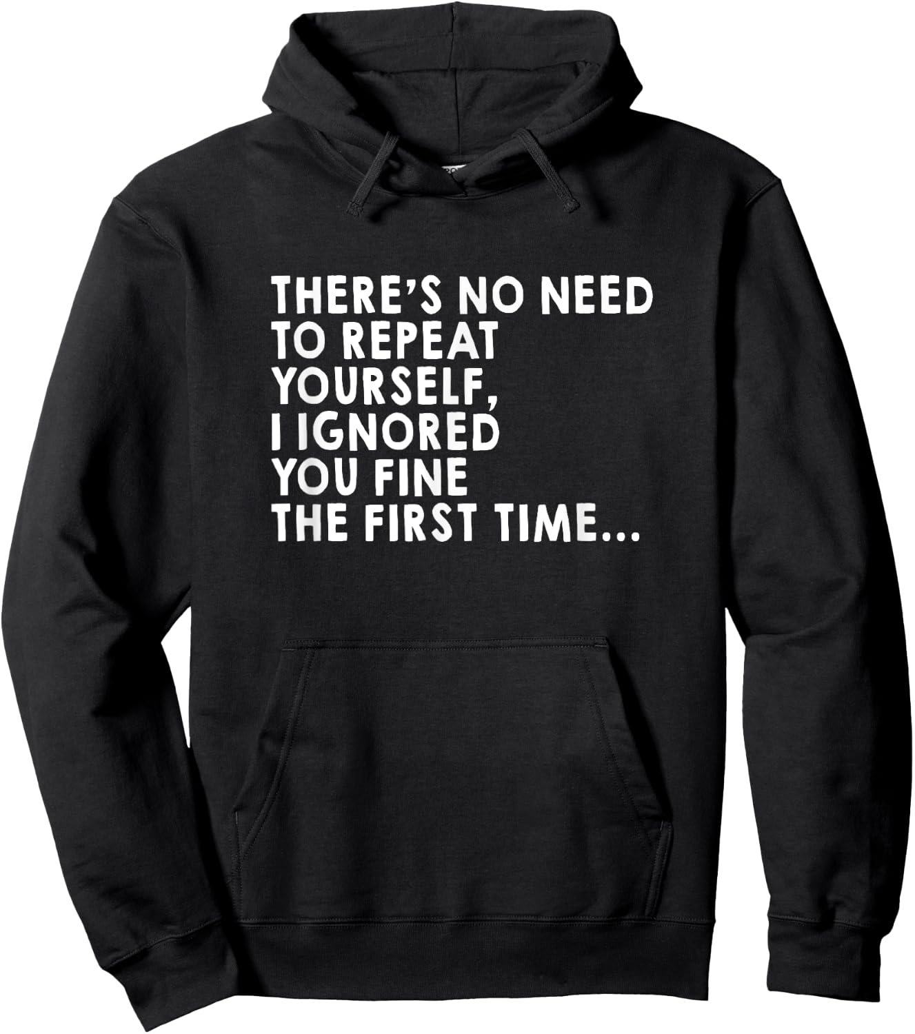 There's No Need To Repeat Yourself Sarcastic Adult Humor Hoodie - Hoodie | Black