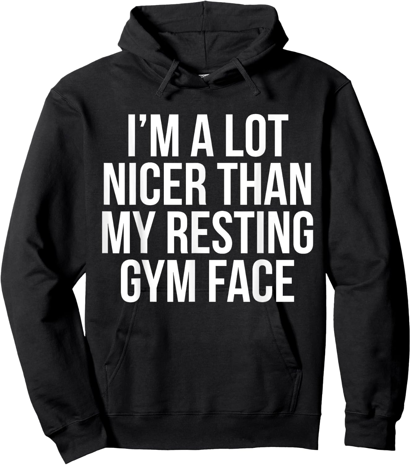 I Am A Lot Nicer Than My Resting Gym Face T Shirt Hoodie - Hoodie | Black