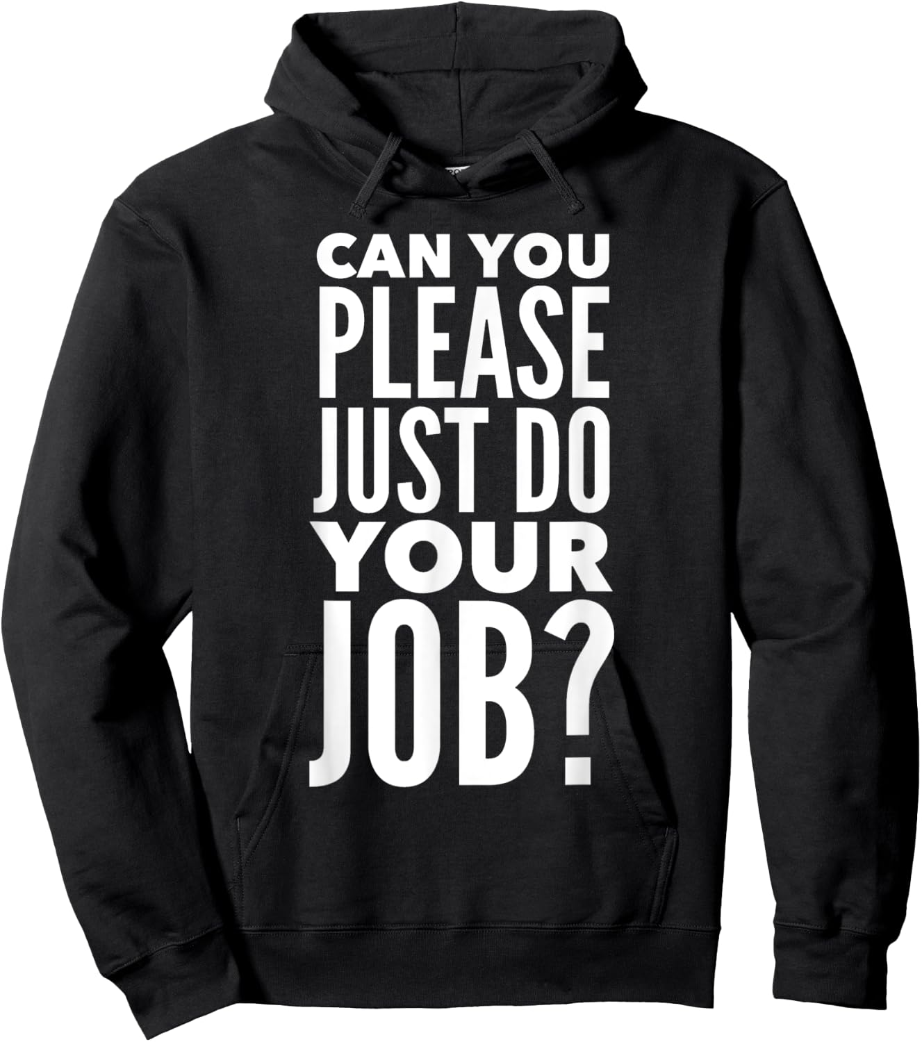 Can You Please Just Do Your Job Hoodie - Hoodie | Black