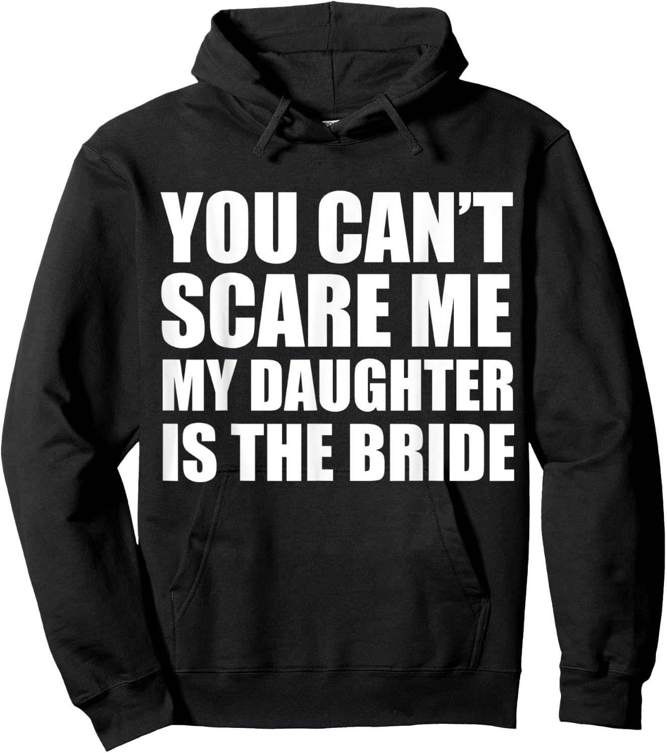 You Can't Scare Me My Daughter is the Bride Wedding Hoodie - Hoodie | Black