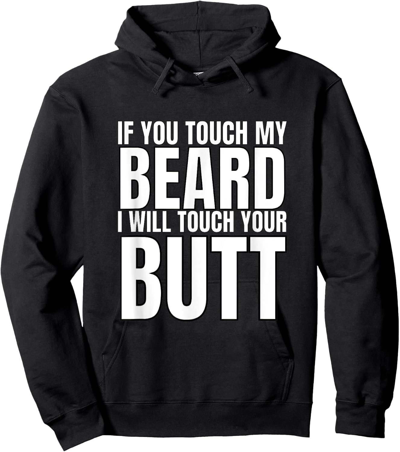 If You Touch My Beard I Will Touch Your Butt Hoodie - Hoodie | Black