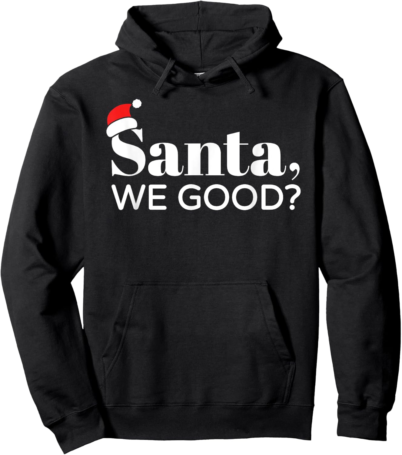 Santa We Good, Christmas, Men Women Kids, Funny Hoodie - Hoodie | Black