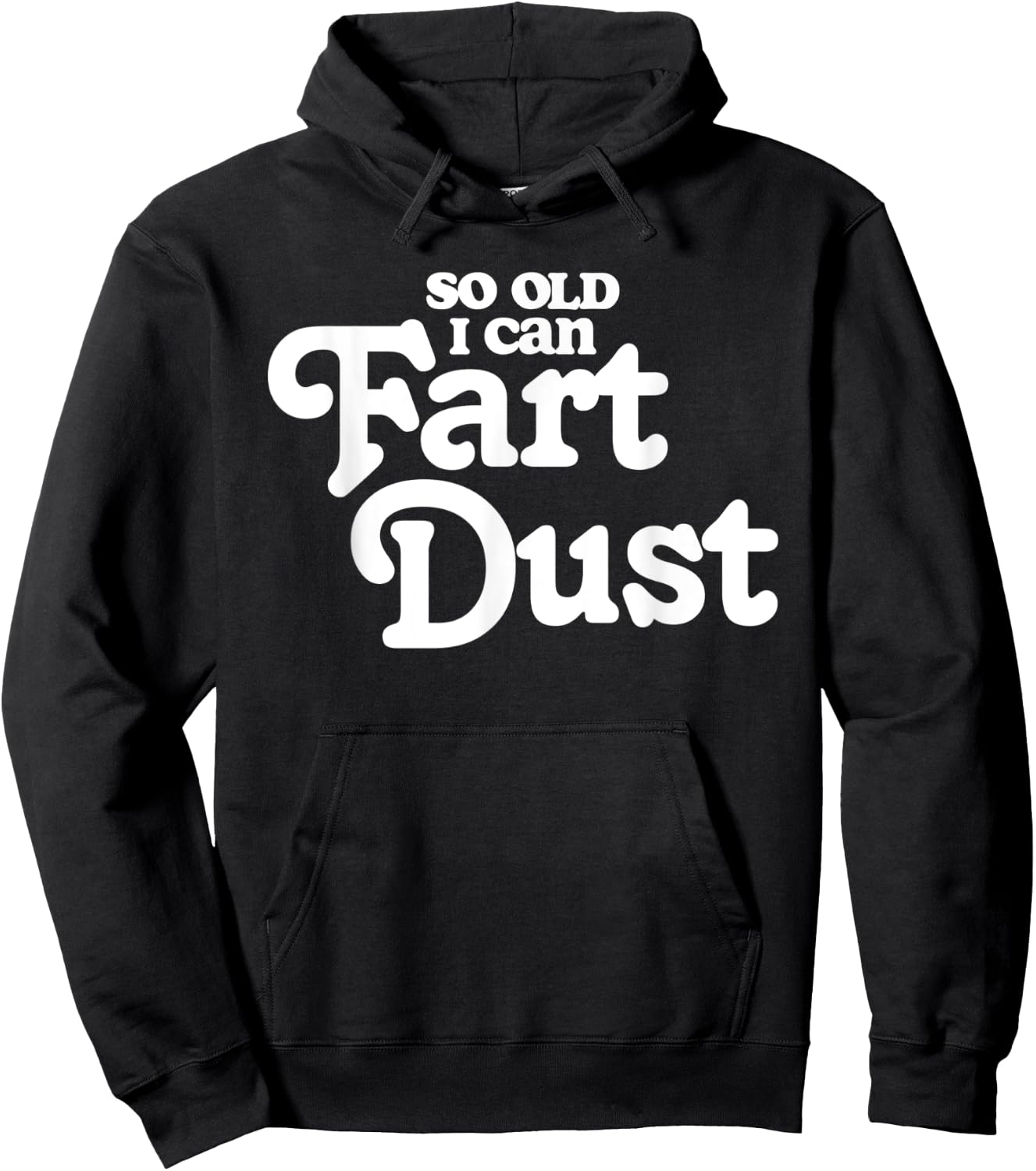 So Old I Fart Dust Funny Fathers Day Birthday Gas Joke Hoodie - Hoodie | Black