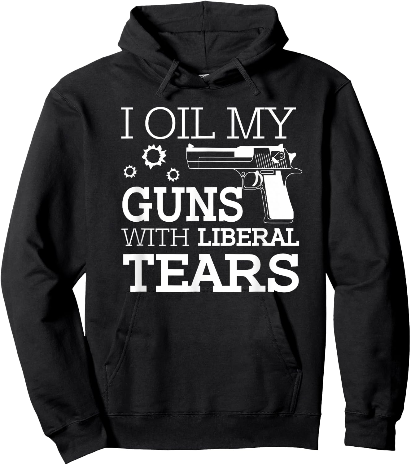 Funny I Oil My Guns With Liberal Tears 2nd Amendment Men's Hoodie - Hoodie | Black