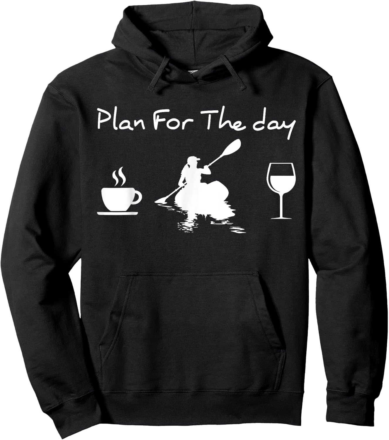 Plan For The Day Coffee Kayak And Wine Kayaking Women Hoodie - Hoodie | Black