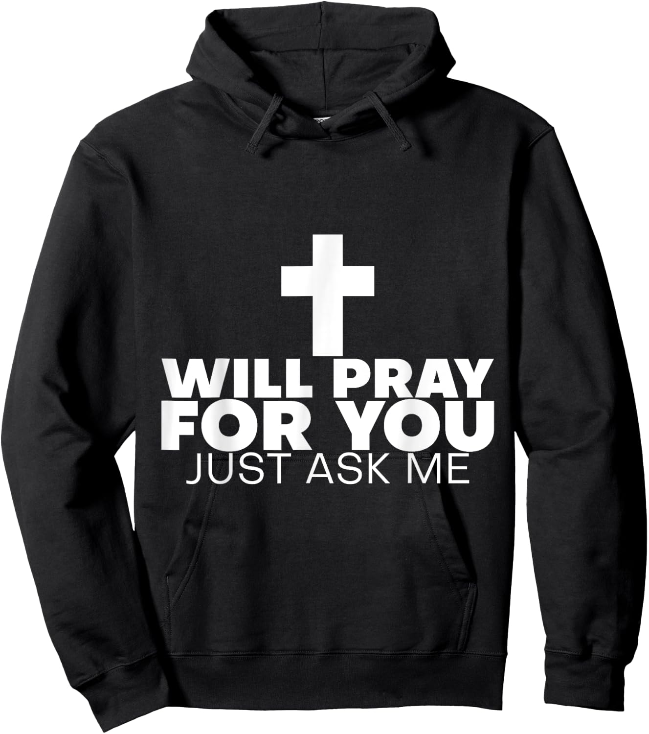 Will Pray For You, Just Ask Me Hoodie - Hoodie | Black