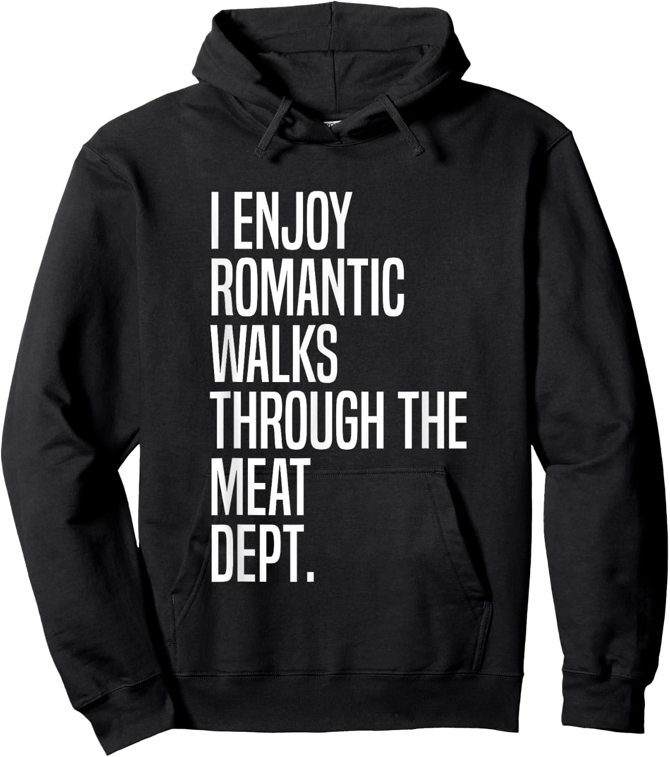 I Enjoy Romantic Walks Through The Meat Dept Hoodie - Hoodie | Black